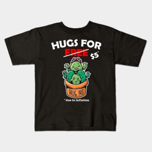 Cute cactus valentine costume Hugs For Free due to inflation Kids T-Shirt